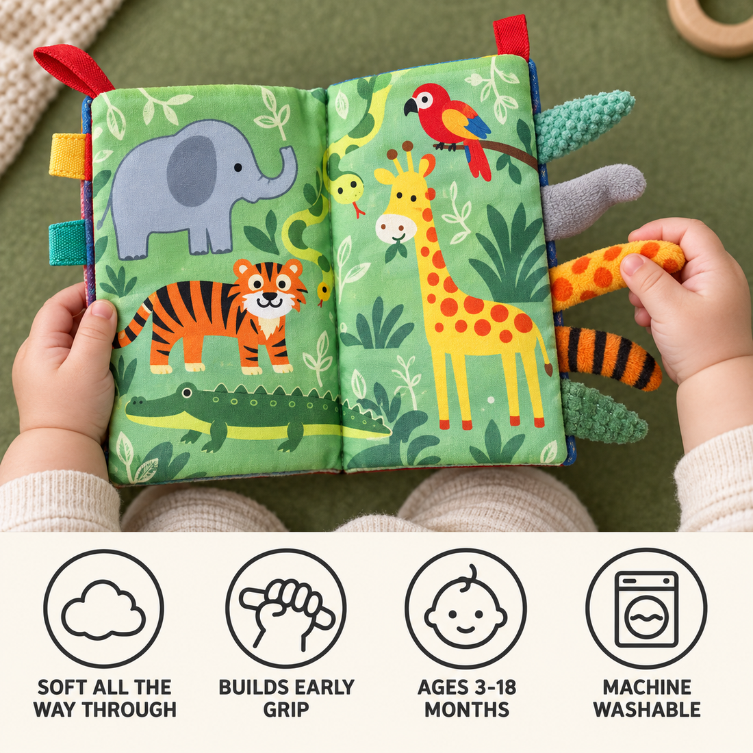 Baby Soft Book benefits: soft all the way through, builds early grip, ages 3 to 18 months, machine washable