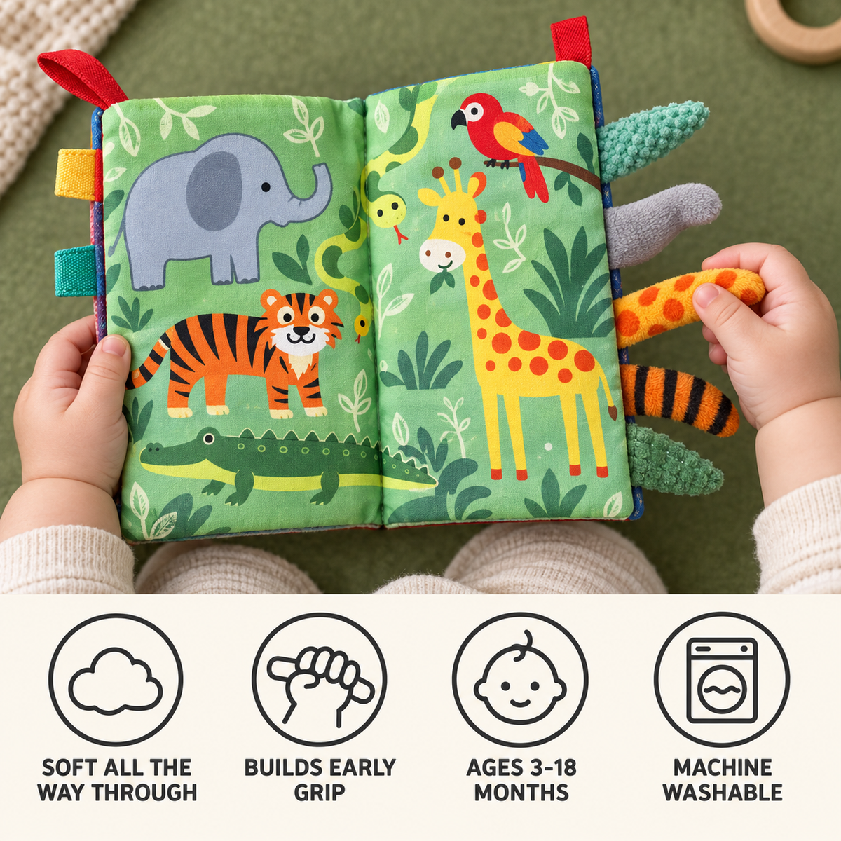 Baby Soft Book benefits: soft all the way through, builds early grip, ages 3 to 18 months, machine washable